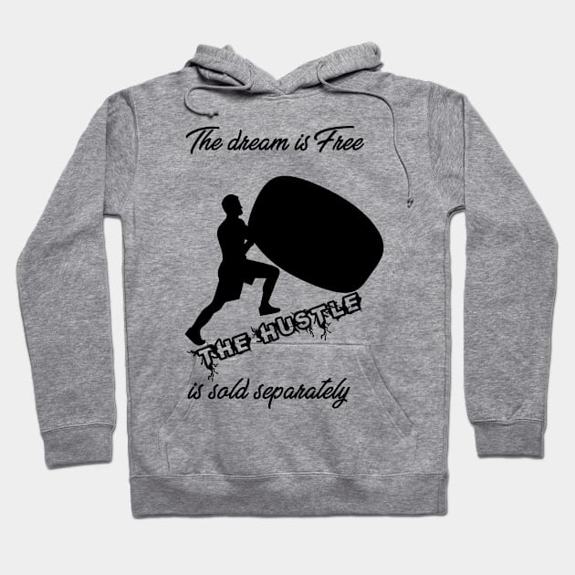 The dream is free. The hustle is sold separately Hoodie by momo1978